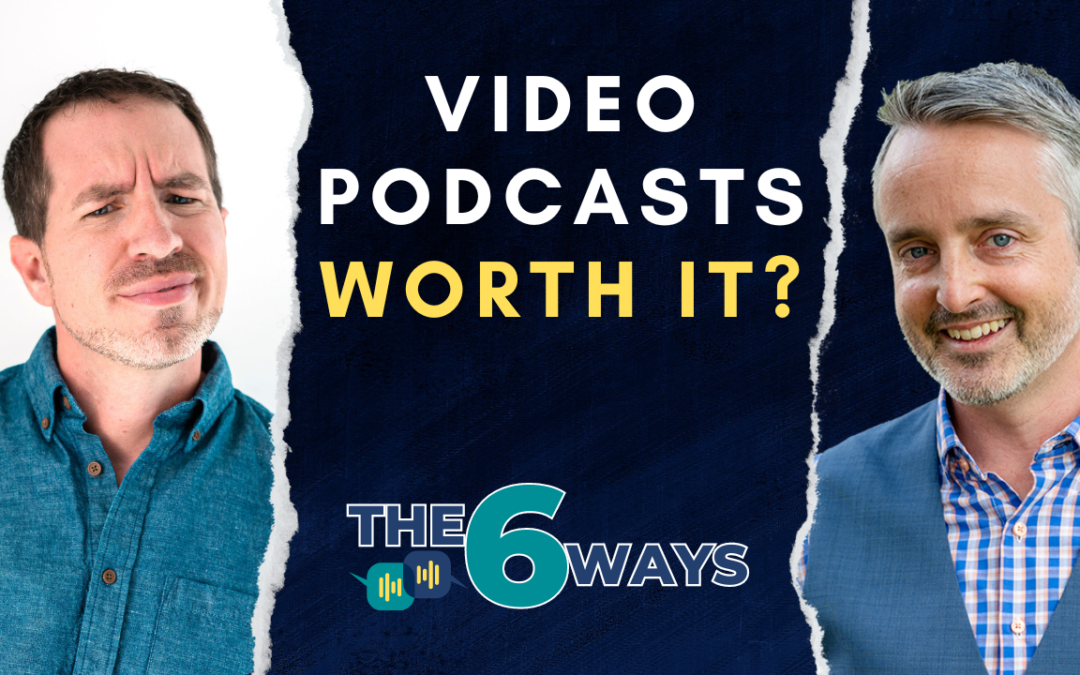 6 Ways Video Podcasts Are the Best Marketing Content for Entrepreneurs w/ Ben Amos